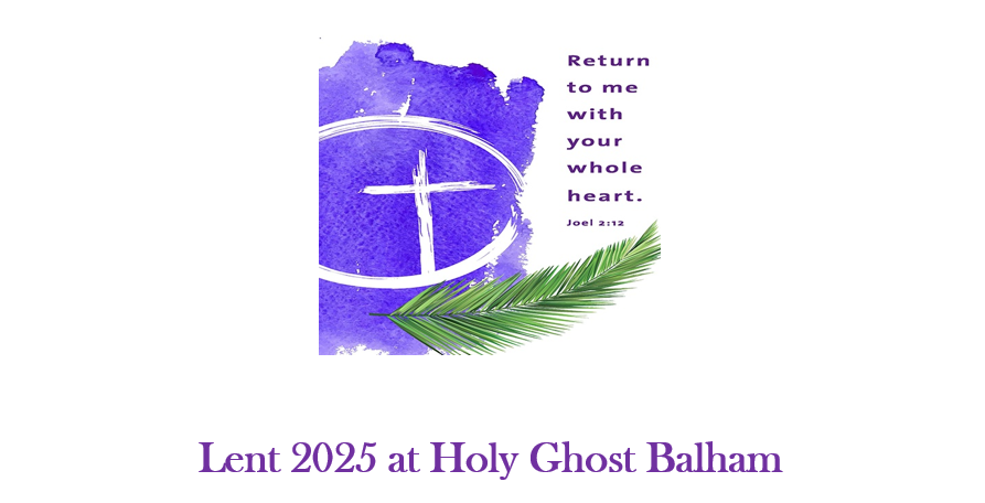 Lent 2025 at Holy Ghost Balham